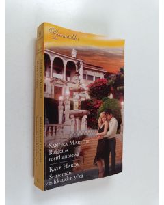 Kirjailijan Sandra Marton & Kate Hardy käytetty kirja Rakkaus tositilanteessa ; Seitsemän rakkauden yötä