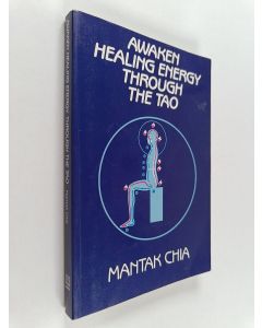 Kirjailijan Mantak Chia käytetty kirja Awaken Healing Energy Through the Tao