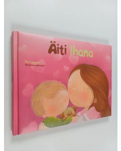 Kirjailijan Orianne Lallemand käytetty kirja Äiti ihana