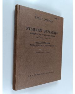 Kirjailijan Karl F. Lindman käytetty kirja Fysiikan oppikirja - oppikoulujen ylempiä luokkia varten : laajempi laitos