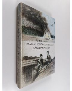 Kirjailijan Pentti Rinkinen käytetty kirja Imatran rintamaveteraanit isänmaan asialla