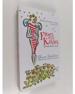 Kirjailijan Shanna Swendson käytetty kirja Frogs and Kisses
