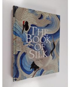 Kirjailijan Philippa Scott käytetty kirja The book of silk