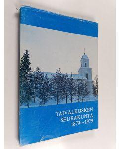 käytetty kirja Taivalkosken seurakunta 1879-1979