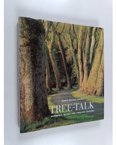 Kirjailijan Marie-France Boyer käytetty kirja Tree-talk : memoirs, myth and timeless customs