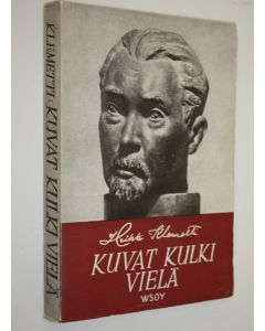 Kirjailijan Heikki Klemetti käytetty kirja Kuvat kulki vielä