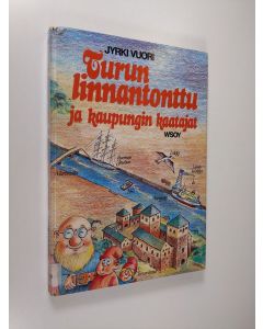 Kirjailijan Jyrki Vuori käytetty kirja Turun linnantonttu ja kaupungin kaatajat