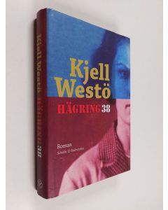 Kirjailijan Kjell Westö käytetty kirja Hägring 38 : roman