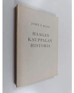 Kirjailijan John E. Roos käytetty kirja Haagan kauppalan historia