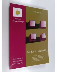 Kirjailijan Vesa Nissinen käytetty kirja Military Leadership : Critical Constructivist Approach to Conceptualizing, Modeling and Measuring Military Leadership in the Finnish Defence Forces