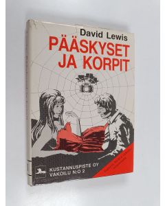Kirjailijan David Lewis käytetty kirja Pääskyset ja korpit : raportti KGB:n vakoilutoiminnasta