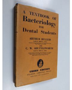 Kirjailijan Arthur Bulleid & C.W Shuttleworth käytetty kirja A textbook of Bacteriology for Dental Students