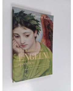 Kirjailijan Dorothy Maclean käytetty kirja Du kannst mit Engeln sprechen - Neue Botschaften aus dem Reich der Engel und Naturgeister / [Ill.: Deva Berg. Übers. aus dem Amerikan.: Karl Friedrich Hörner]