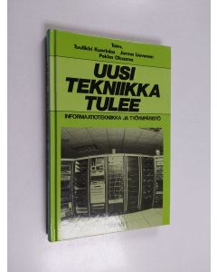 käytetty kirja Uusi tekniikka tulee : informaatiotekniikka ja työympäristö