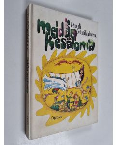 Kirjailijan Pauli Matikainen käytetty kirja Meidän kesäloma
