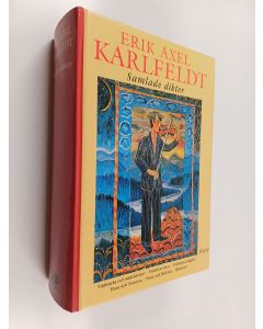 Kirjailijan Erik Axel Karlfeldt käytetty kirja Samlade dikter : Vildmarks- och kärleksvisor, fridolins visor, fridolins lustgård, flora och pomona, flora och bellona, hösthorn
