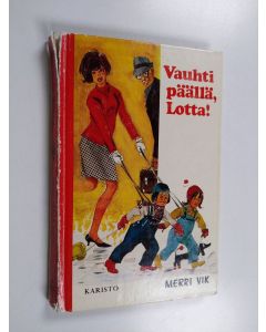 Kirjailijan Merri Vik käytetty kirja Vauhti päällä, Lotta!
