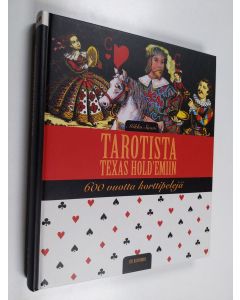 Kirjailijan Mikko Saari käytetty kirja Tarotista Texas hold'emiin : 600 vuotta korttipelejä