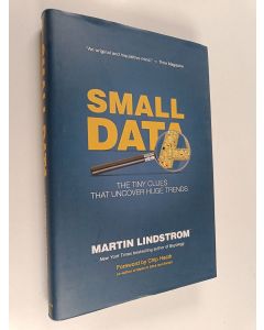 Kirjailijan Martin Lindstrom käytetty kirja Small Data - The Tiny Clues That Uncover Huge Trends
