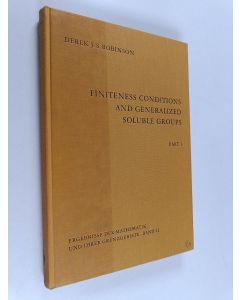 Kirjailijan Derek John Scott Robinson käytetty kirja Finiteness Conditions and Generalized Soluble Groups part 1