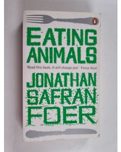 Kirjailijan Jonathan Safran Foer käytetty kirja Eating Animals