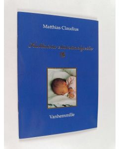 Kirjailijan Matthias Claudius käytetty teos Kultaisia elämänohjeita vanhemmille