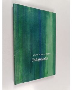 Kirjailijan Paavo Haavikko käytetty kirja Talvipalatsi : yhdeksän runoa