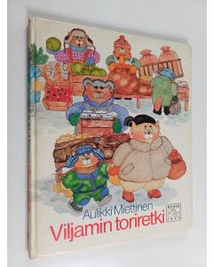 Kirjailijan Aulikki Miettinen käytetty kirja Viljamin toriretki