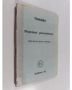 Kirjailijan Outsider käytetty teos Hopeinen pistoolinluoti : Kalle-Kustaa Korkin seikkailuja