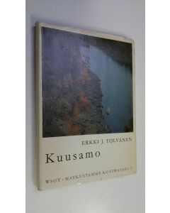 Kirjailijan Erkki J. Tolvanen käytetty kirja Kuusamo : list of illustrations on page VI