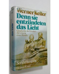 Kirjailijan Werner Keller käytetty kirja Denn sie entzundeten das Licht : Geschichte der Etrusker - die Lösung eines Rätsels