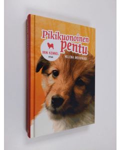 Kirjailijan Helena Meripaasi käytetty kirja Pikikuonoinen pentu (ERINOMAINEN)