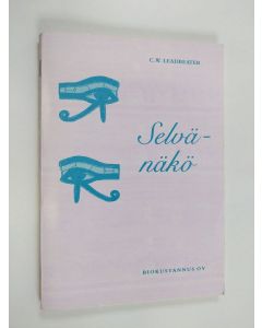 Kirjailijan C. W. Leadbeater käytetty teos Selvänäkö
