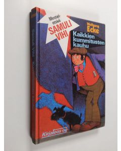 Kirjailijan Wolfgang Ecke käytetty kirja Pronssipatsaan ryöstäjät ; Kaikkien kummitusten kauhu