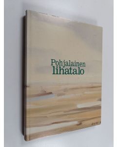 Kirjailijan Gustav Sandelin käytetty kirja Pohjalainen lihatalo : Itikka 1914-1989