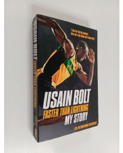 Kirjailijan Usain Bolt käytetty kirja Faster than lightning : my story