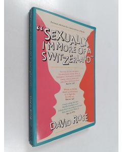 Kirjailijan David Rose käytetty kirja Sexually, I'm More of a Switzerland - Personal Ads from the London Review of Books