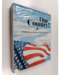 käytetty kirja Our country! : a Celebration of America in Words and Pictures