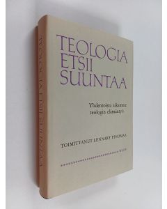 Tekijän Lennart Pinomaa käytetty kirja Teologia etsii suuntaa : yhdentoista aikamme teologin elämäntyö (ERINOMAINEN)