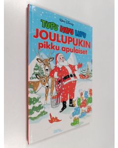 Kirjailijan Walt Disney käytetty kirja Tupu, Hupu, Lupu, joulupukin pikku apulaiset