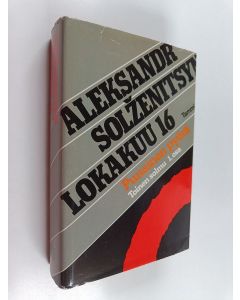 Kirjailijan Aleksandr Solzenitsyn käytetty kirja Punainen pyörä - Toinen solmu, Lokakuu 16 : ensimmäinen osa