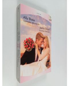 Kirjailijan Ally Blake & Jackie Braun käytetty kirja Vaimoksi takamaille ; Viinitilan lumoissa