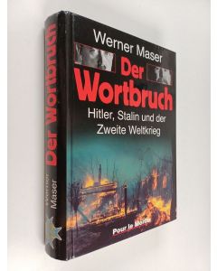 Kirjailijan Werner Maser käytetty kirja Der Wortbruch - Hitler, Stalin und der Zweite Weltkrieg