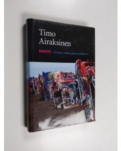Kirjailijan Timo Airaksinen käytetty kirja Saasta : filosofinen johdatus jätteen todellisuuteen