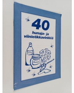 käytetty teos 40 hunaja- ja viinietikkavinkkiä - Neljäkymmentä hunaja ja viinietikkavinkkiä