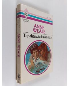 Kirjailijan Anne Weale käytetty kirja Tapahtuvaksi määrätty