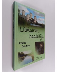 Kirjailijan Kauko Salmela käytetty kirja Litokairan haaveilija