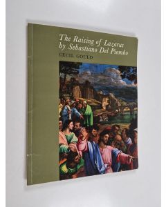 Kirjailijan Cecil Gould käytetty kirja The Raising of Lazarus by Sebastiano Del Piombo