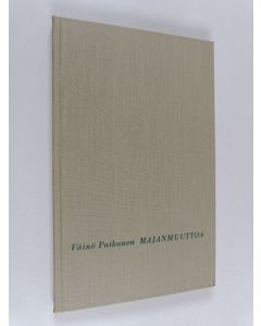 Kirjailijan Väinö Putkonen käytetty kirja Majanmuuttoa : runoja