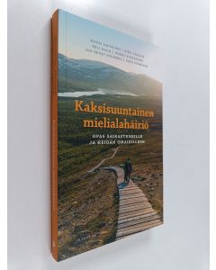 Kirjailijan Minna Sadeniemi käytetty kirja Kaksisuuntainen mielialahäiriö : opas sairastuneille ja heidän omaisilleen